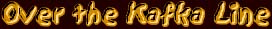Over The Kafka Line Title